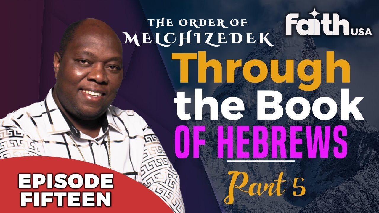 THE ORDER OF MELCHIZEDEK | EP15 | Dr Francis Myles | FaithTV