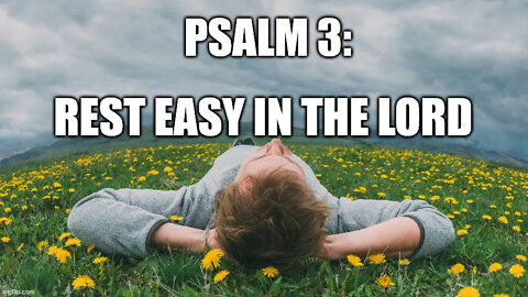 Psalm 3: Rest Easy in the Sovereign Lord!