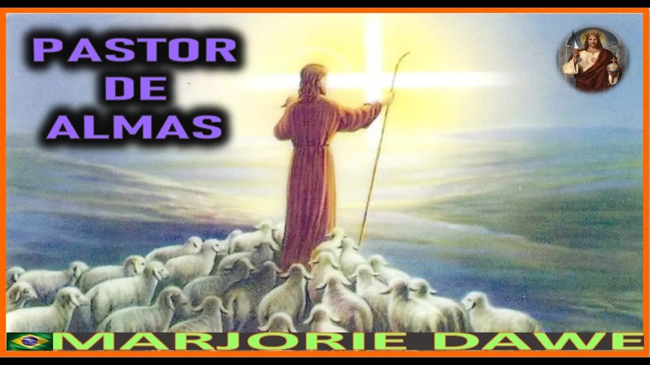 PASTOR DE ALMAS - MENSAJE DE JESUCRISTO REY A MARJORIE DAWE