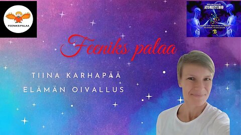 Feeniks palaa: Tiina Karhapää - Elämän oivallus