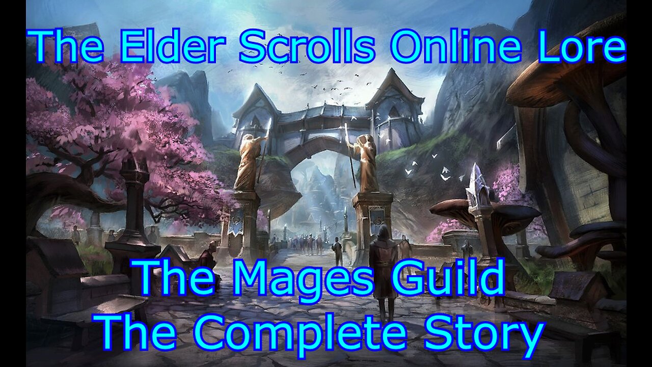 The Elder Scrolls Online Mages Guild The Complete Story