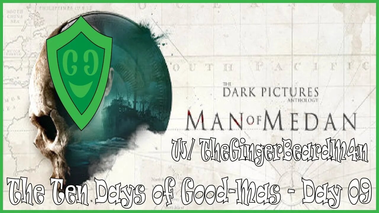 Me Dan... MAN!! | Man of Medan W/TheGingerBeardM4n | Day 9 of Good-Mas