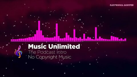 The Podcast Intro | Electronic Music | No Copyright Music | Electronica Monster