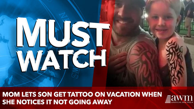 Mom Lets Son Get Tattoo on Vacation When She Notices it not going away