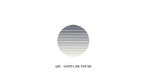 Azu - Gotta Be Yours (Unofficial Audio)