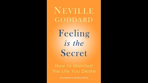 Feeling Is the Secret (1944) by Neville Goddard