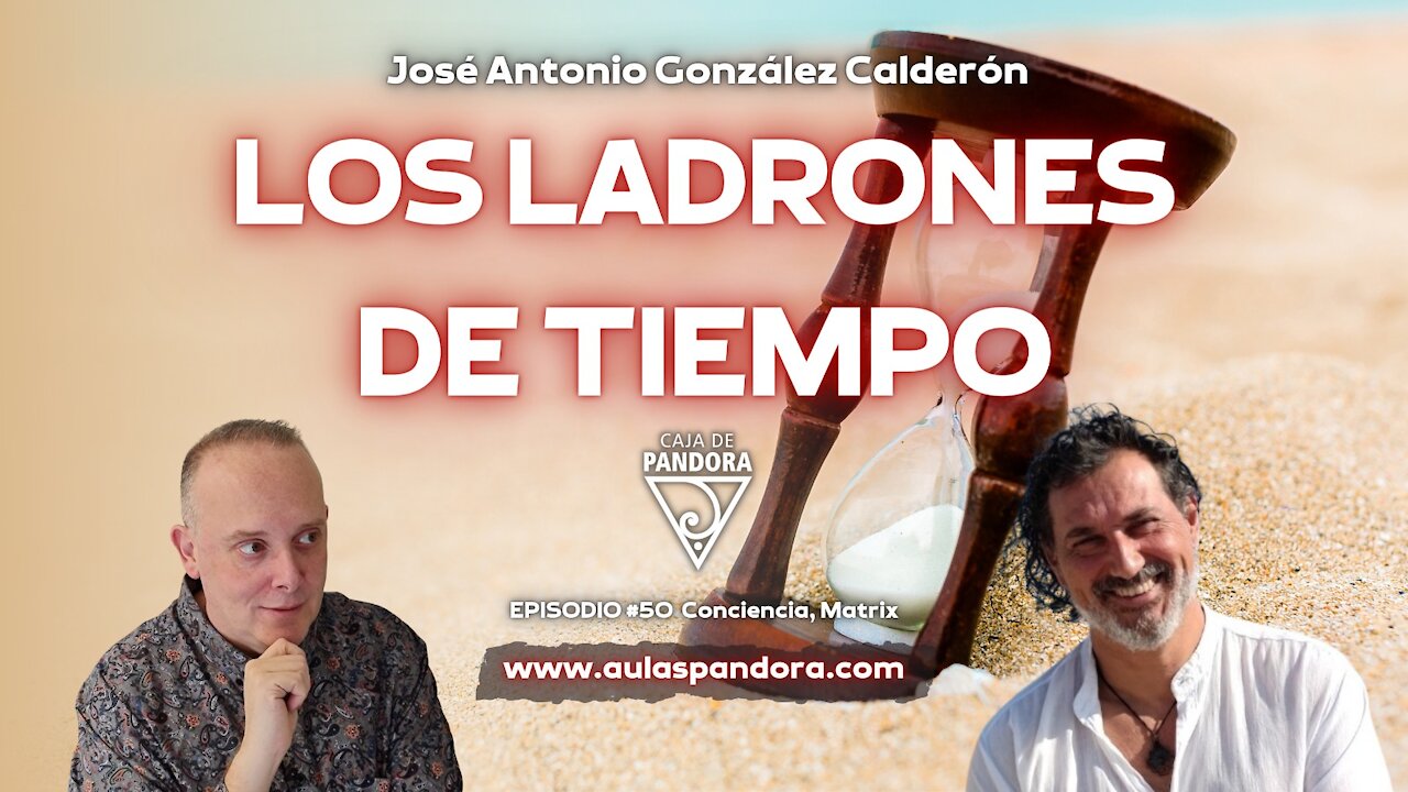 Los Ladrones de Tiempo con José Antonio González Calderón