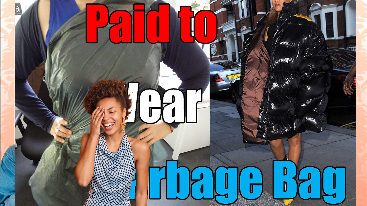 Paid to wear Garbage Bags
