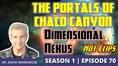 The Portals of Chaco Canyon | Dimensional Nexus (Hot Clip)