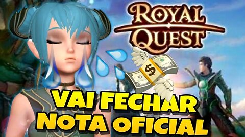 ROYAL QUEST VAI FECHAR ADEUS