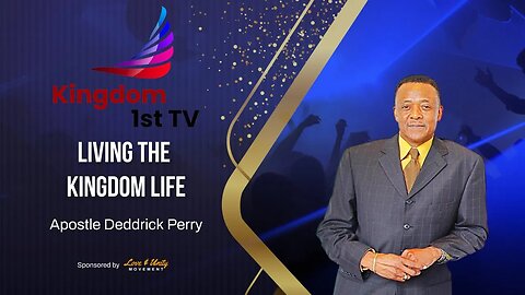 Vision & Destiny, Part 1 (Living the Kingdom Life with Apostle Deddrick Perry)