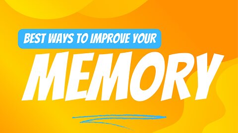 Improving your memory | Best ways to improve your memory