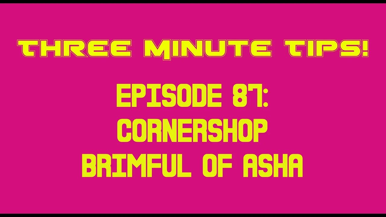 Three Minute Tips Ep87 - Cornershop - Brimful of Asha