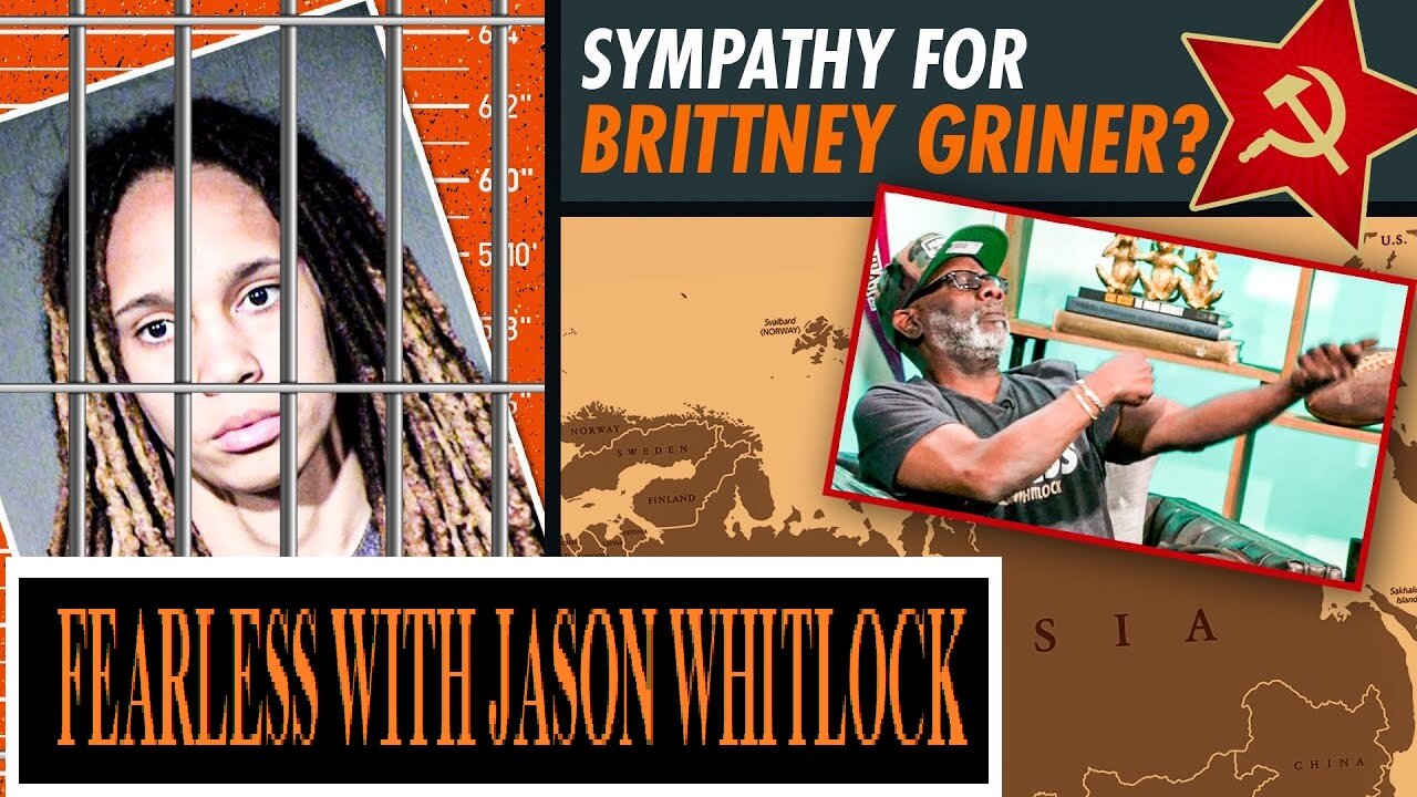 BLAZE TV SHOW 3/12/2022 - Sympathy For WNBA’s Brittney Griner? Whitlock & Uncle Jimmy Disagree