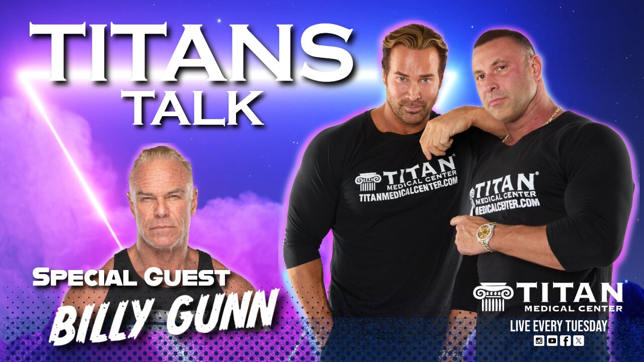 Titans Talk - Mike O'Hearn & John Tsikouris | Truth About Testosterone | Guest: Billy Gunn