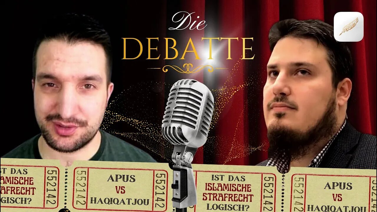 Apus vs. Haqiqatjou DEBATTE - Ist das islamische Strafrecht logisch zu rechtfertigen?