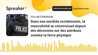 Dans nos sociétés occidentales, la masculinité se construisait depuis des décennies sur des attribut