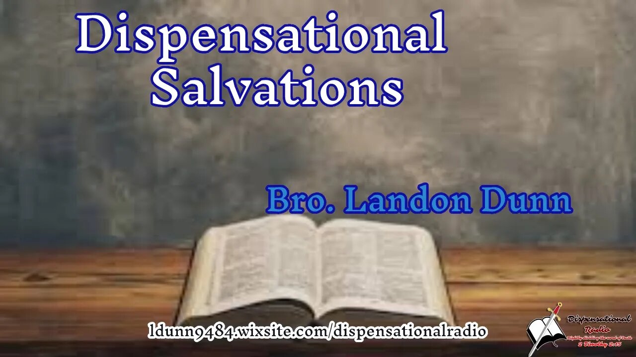 Dispensational Salvations (2:15 Workman's Podcast Ep. 4) Pt. 1 of 2