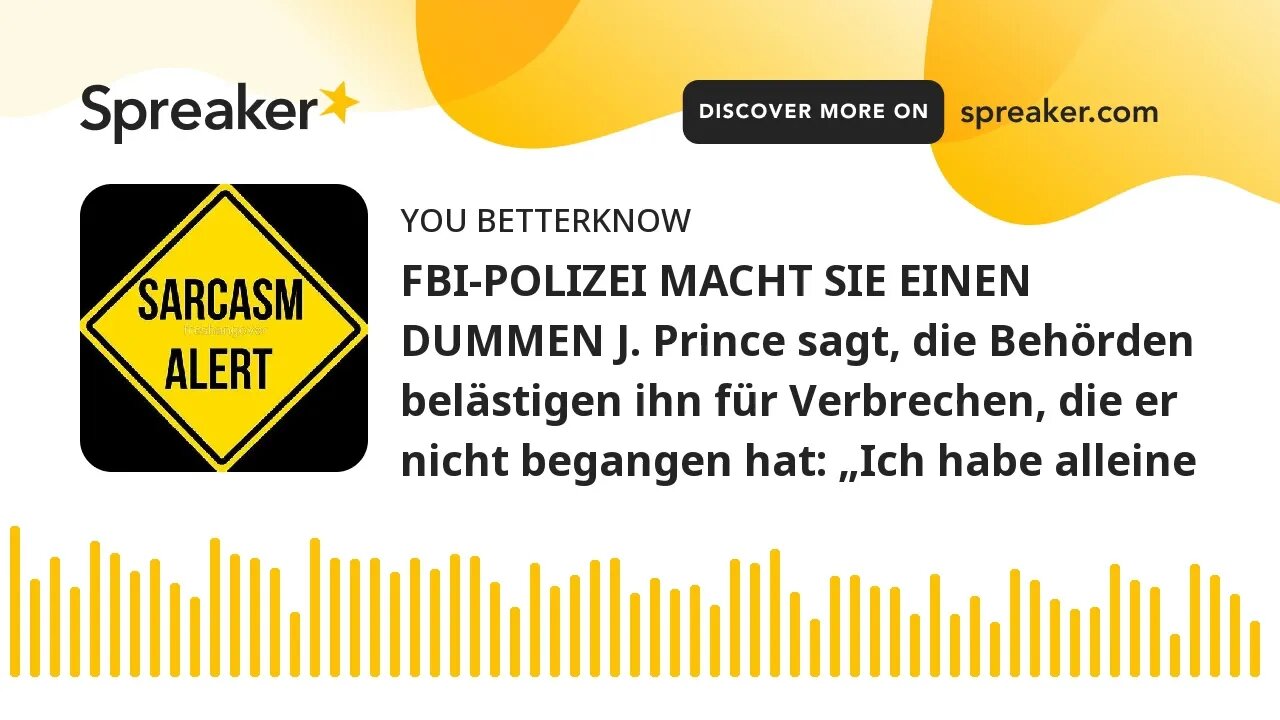 FBI-POLIZEI MACHT SIE EINEN DUMMEN J. Prince sagt, die Behörden belästigen ihn für Verbrechen, die e