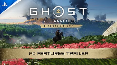 Ghost of Tsushima Director's Cut - Features Trailer | PC Games LATEST UPDATE & Release Date