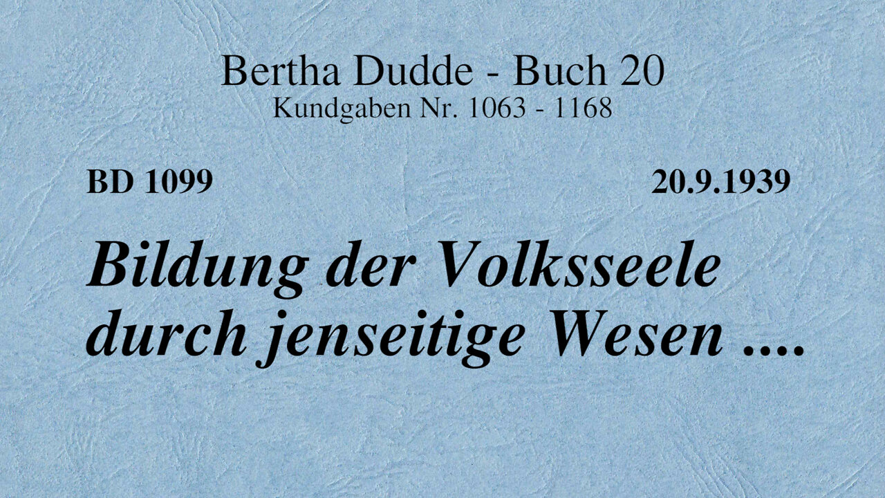 BD 1099 - BILDUNG DER VOLKSSEELE DURCH JENSEITIGE WESEN ....