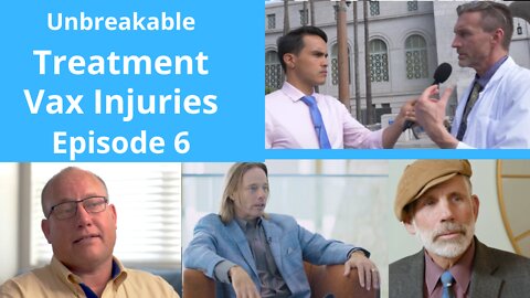 unbreakable: Effective Treatments To Overcome Vaccine Injuries- Episode 6