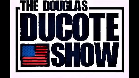 The Douglas Ducote Show (8/25/2022)
