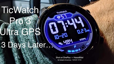 TicWatch Pro 3 Ultra GPS - 3 Days Later...