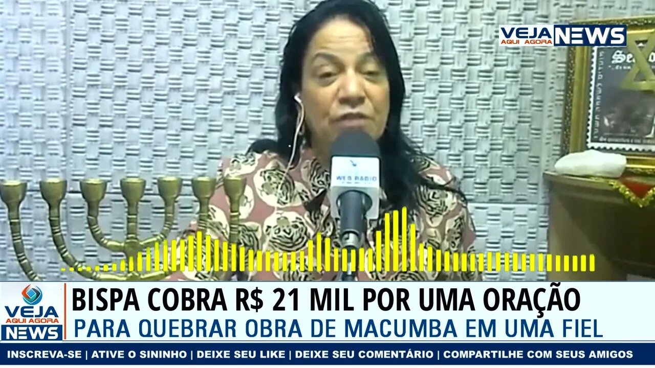 BÍSPA PEDE R$ 21 MIL REAIS POR UMA ORAÇÃO PARA QUEBRAR MACUMBA FEITA CONTRA FIEL