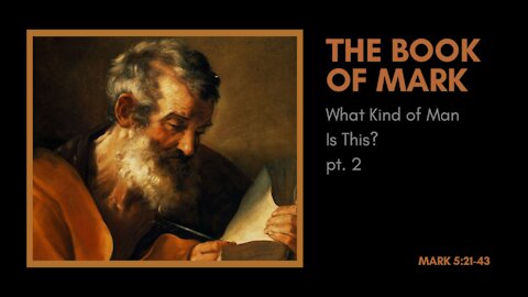 Mark; What manner of man is this, Part 2