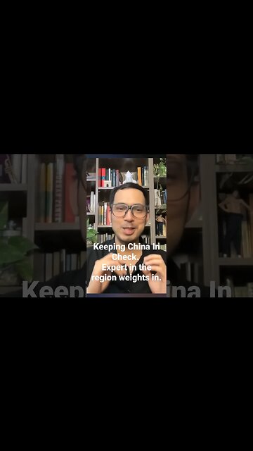 Keeping China In Check. Expert in the region weights in. Possible alliances, politics, and wars.