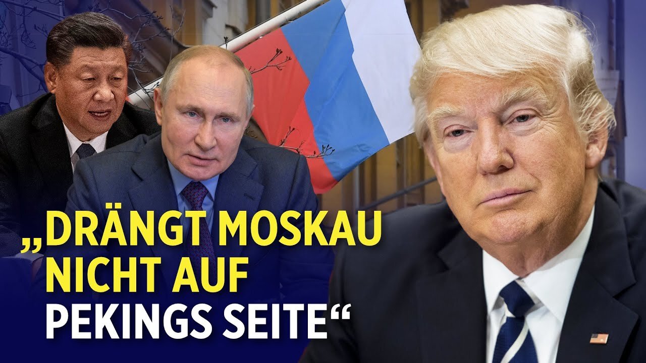 Trump warnt USA vor Zweifrontenkrieg: Russland nicht in die Hände Chinas treiben