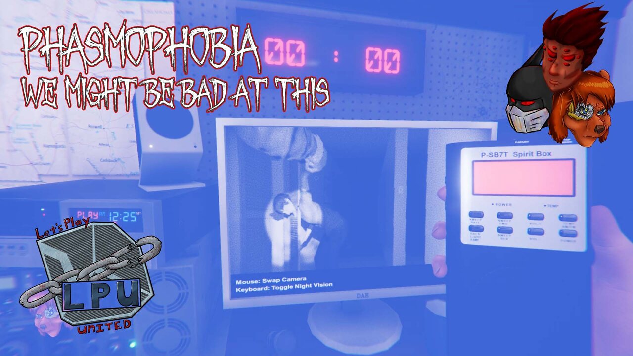 We Might Be Bad At This | LPU | Phasmophobia