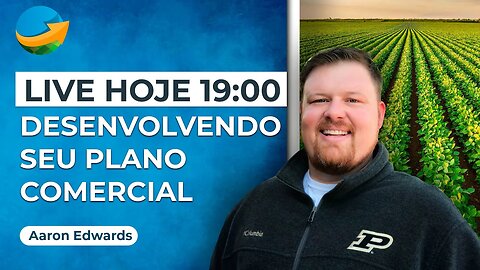 Live - Desenvolvendo seu plano comercial com o consultor de mercado Aaron Edwards às 19:00h