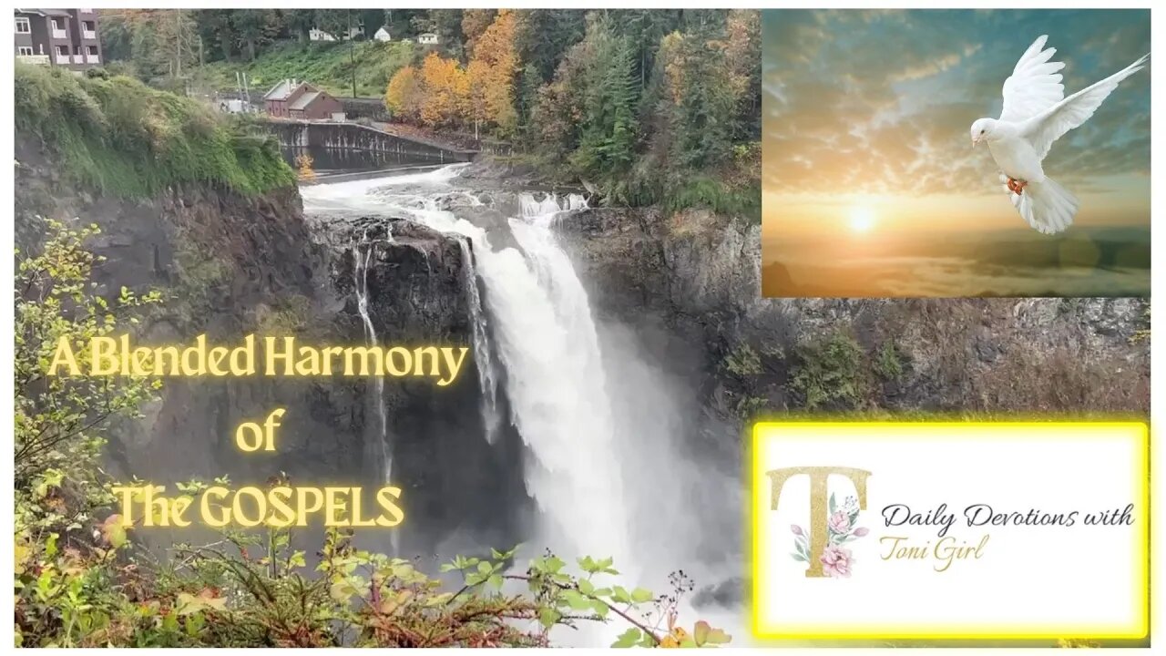 A Blended Harmony of THE GOSPELS DAY 22 - Luke 12:1 - 13:9