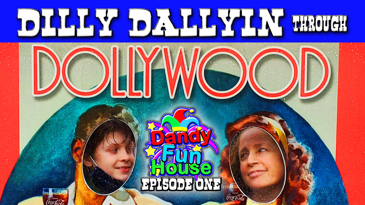 Dilly Dallyin' Through Dollywood! (Dandy Fun House Episode 001)