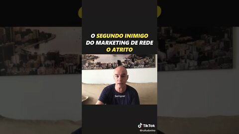 O Segundo Inimigo Do Marketing De Rede - O Atrito #Shorts