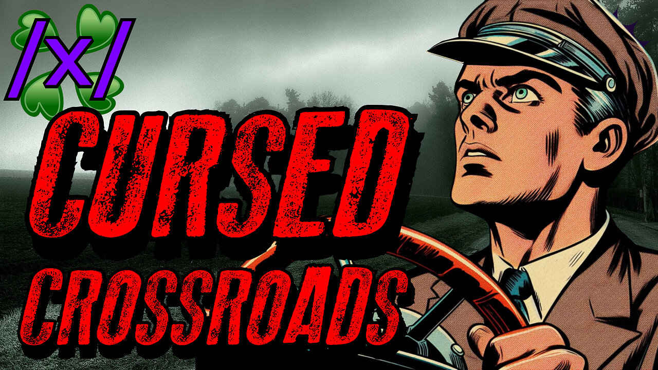 Cursed Crossroads | 4chan /x/ Road Trip Greentext Stories Thread