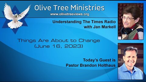 Things Are About to Change – Jan Markell & Pastor Brandon Holthaus