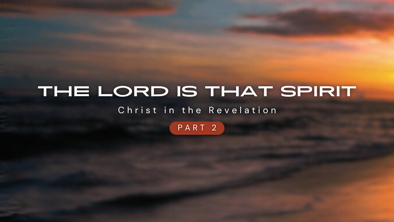 002 THE LORD IS THAT SPIRIT part 2