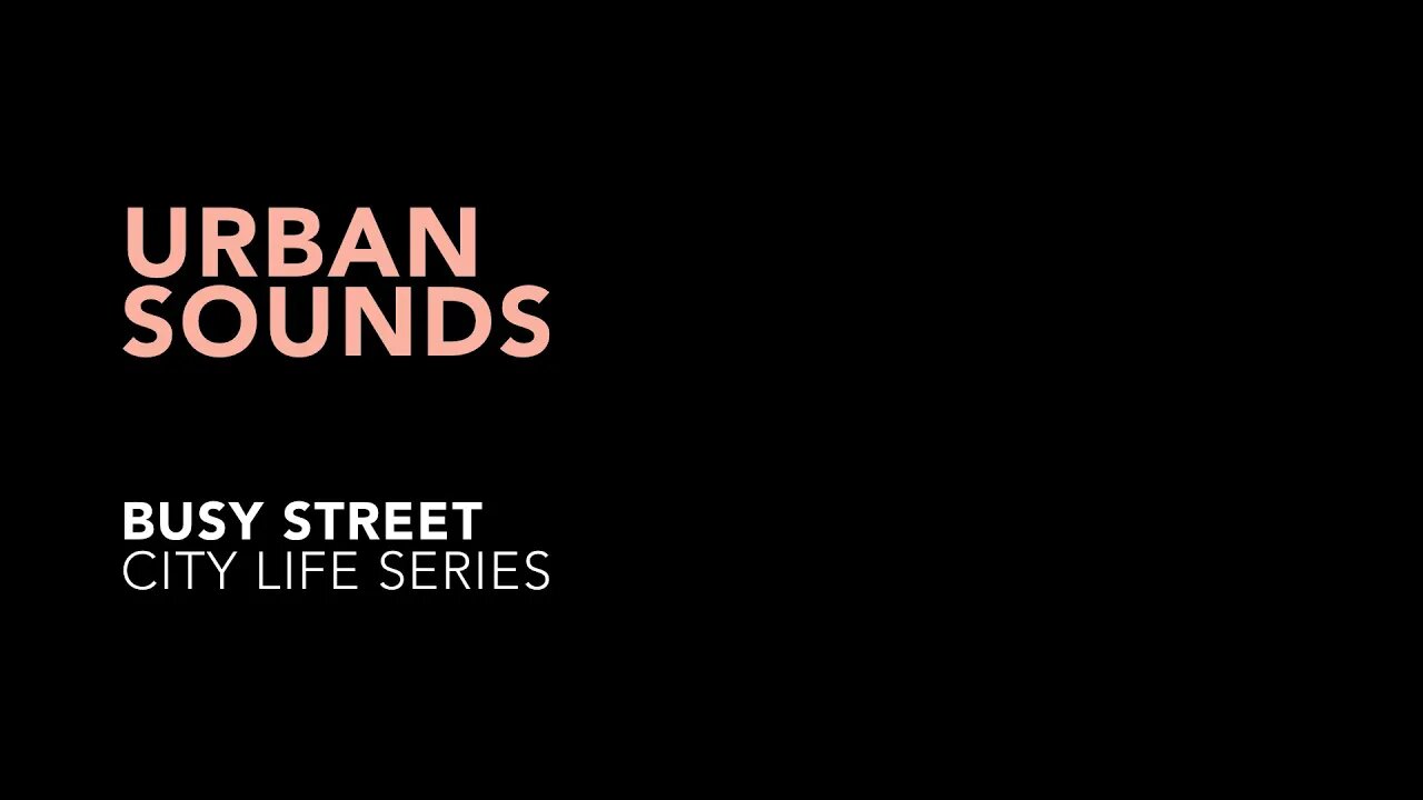 Urban Sounds - Busy Street