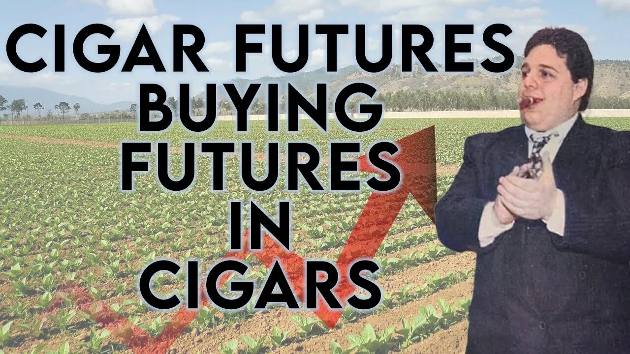 Cigar Futures - Buying Futures in Cigars