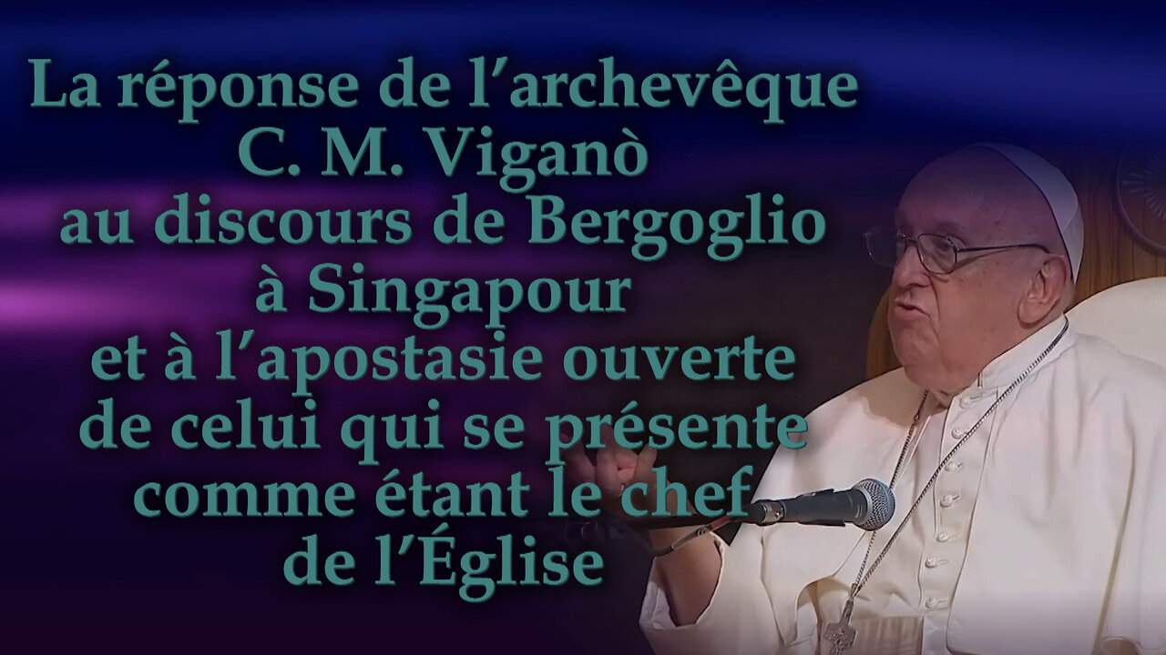 La réponse de l’archevêque C. M. Viganò au discours de Bergoglio à Singapour et à l’apostasie ouverte de celui qui se présente comme étant le chef de l’Église