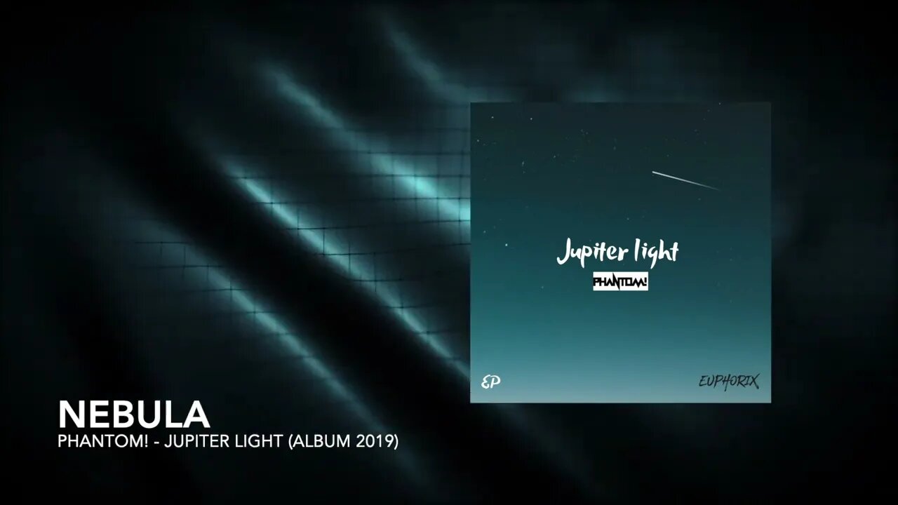 PHANTOM! - Nebula [Jupiter Light Album 2019]