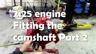 2 25 engine Fitting the camshaft and timing gears Part 2