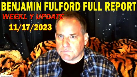 Benjamin Fulford Update Today November 17, 2023 - Benjamin Fulford