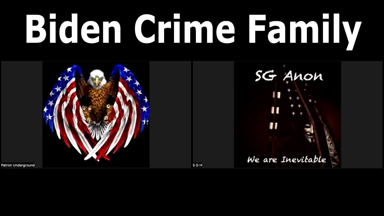 SG Anon & Patriot Underground HUGE "Biden Crime Family"