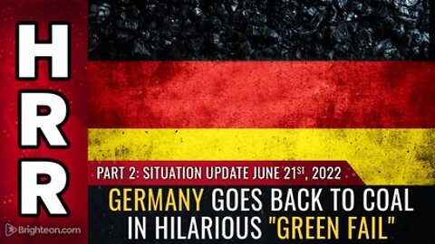 06-21-22 S.U. - Germany Goes Back to COAL in Hilarious GREEN FAIL Pt 2