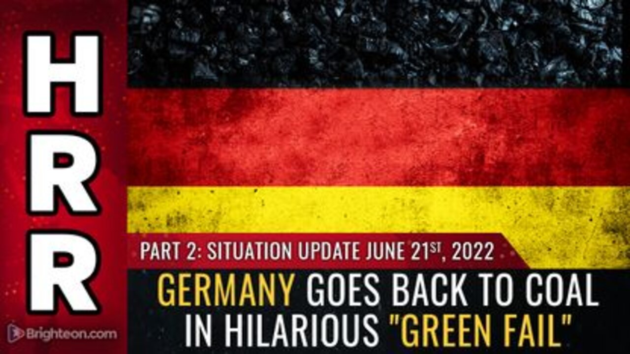 06-21-22 S.U. - Germany Goes Back to COAL in Hilarious GREEN FAIL Pt 2
