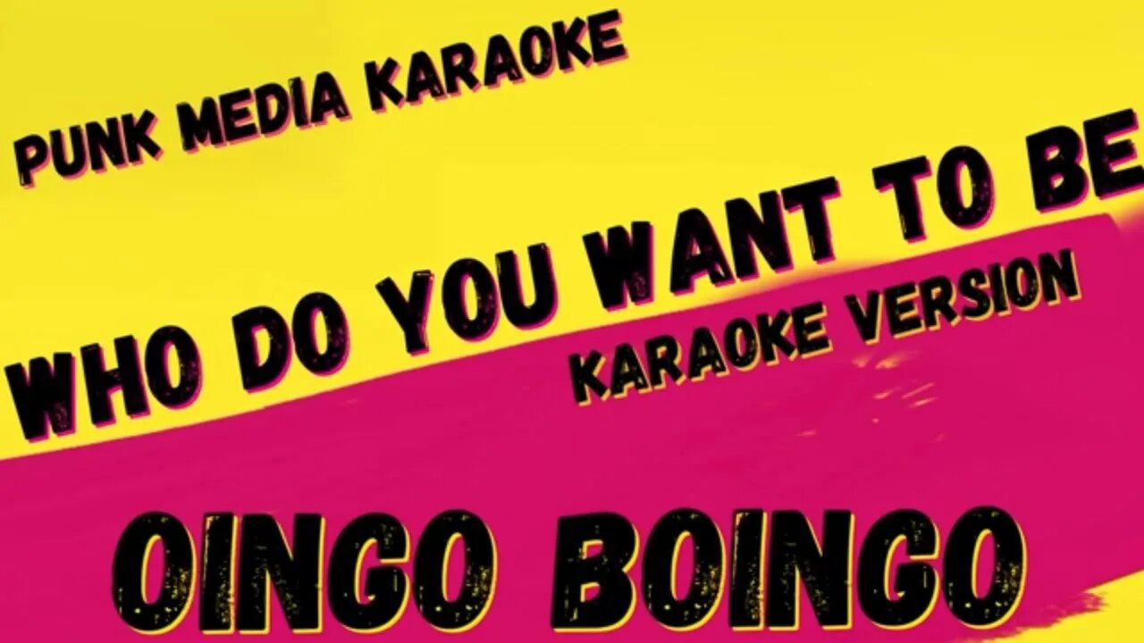 OINGO BOINGO ✴ WHO DO YOU WANT TO BE ✴ KARAOKE INSTRUMENTAL ✴ PMK